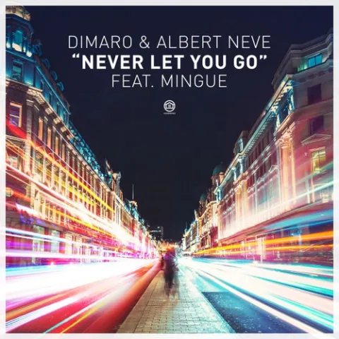 diMaro & Albert Neve featuring Mingue — Never Let You Go cover artwork
