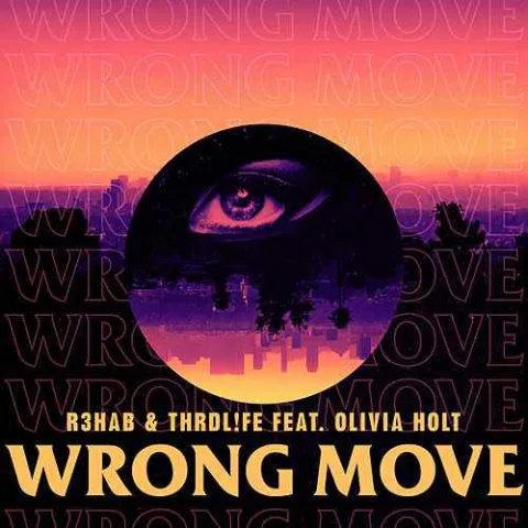 R3HAB & THRDL!FE featuring Olivia Holt — Wrong Move cover artwork