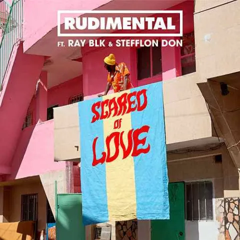 Rudimental featuring Ray BLK & Stefflon Don — Scared of Love cover artwork