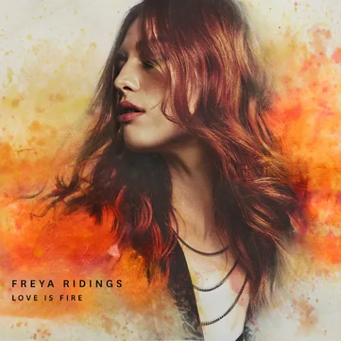 Freya Ridings — Love Is Fire cover artwork