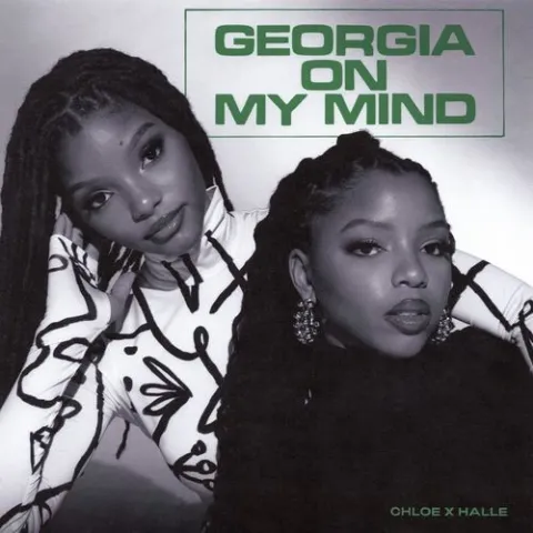Chloe x Halle — Georgia on My Mind cover artwork