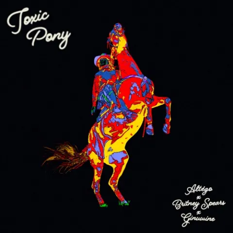 ALTÉGO, Britney Spears, & Ginuwine — Toxic Pony cover artwork