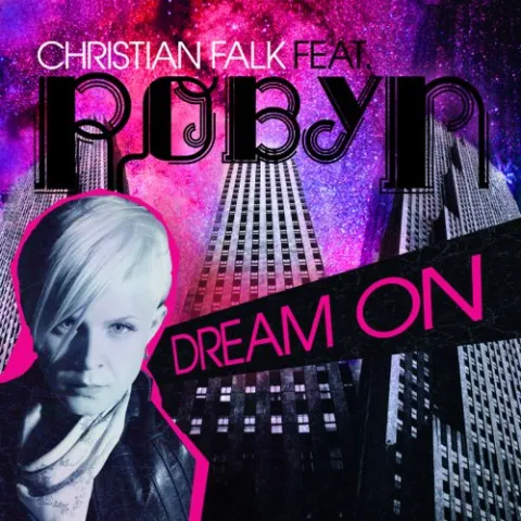 Christian Falk featuring Robyn – Dream On song cover artwork