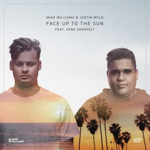 Mike Williams & Justin Mylo featuring Sara Sangfelt — Face Up To The Sun cover artwork