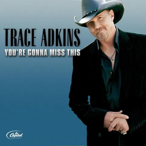 Trace Adkins — You&#039;re Gonna Miss This cover artwork