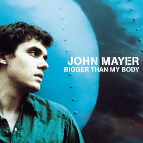 John Mayer — Bigger Than My Body cover artwork