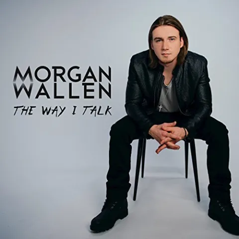 Morgan Wallen — The Way I Talk cover artwork