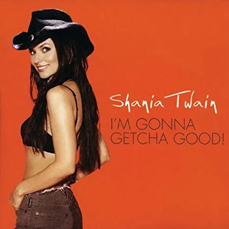 Shania Twain – I'm Gonna Getcha Good! song cover artwork