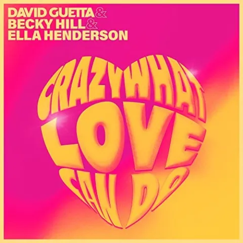 David Guetta, Becky Hill, & Ella Henderson Crazy What Love Can Do cover artwork