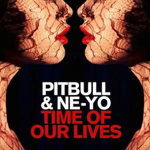 Pitbull & Ne-Yo — Time of Our Lives cover artwork