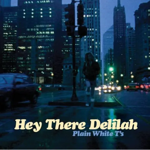 Plain White T&#039;s — Hey There Delilah cover artwork