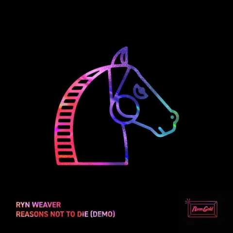 Ryn Weaver — Reasons Not To Die (Demo) cover artwork