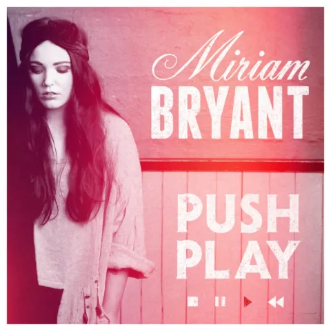 Miriam Bryant — Push Play cover artwork