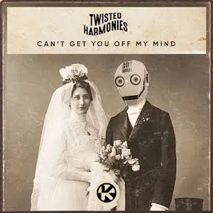 TWISTED HARMONIES — Can&#039;t Get You Off My Mind cover artwork
