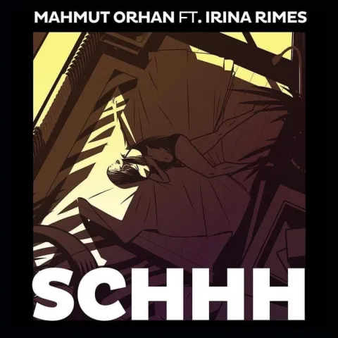 Mahmut Orhan featuring Irina Rimes — Schhh cover artwork