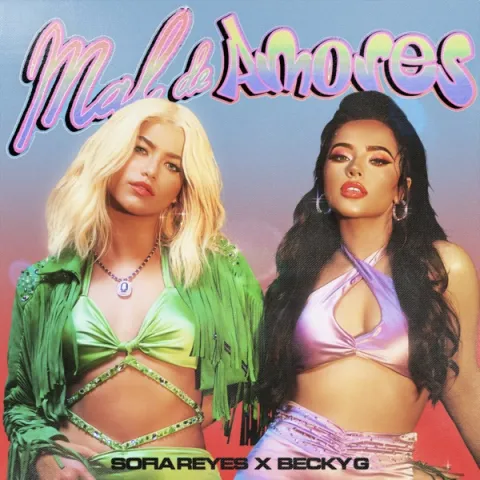 Sofía Reyes & Becky G — Mal De Amores cover artwork