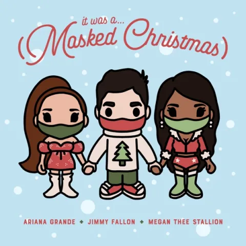 Jimmy Fallon, Ariana Grande, & Megan Thee Stallion — It Was A... (Masked Christmas) cover artwork
