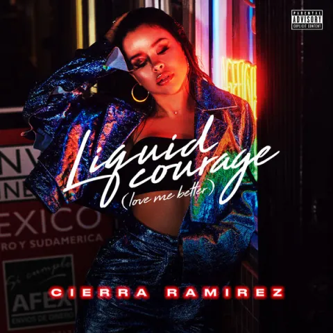 Cierra Ramirez — Liquid Courage (Love Me Better) cover artwork