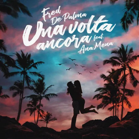 Fred De Palma featuring Ana Mena — Una volta ancora cover artwork