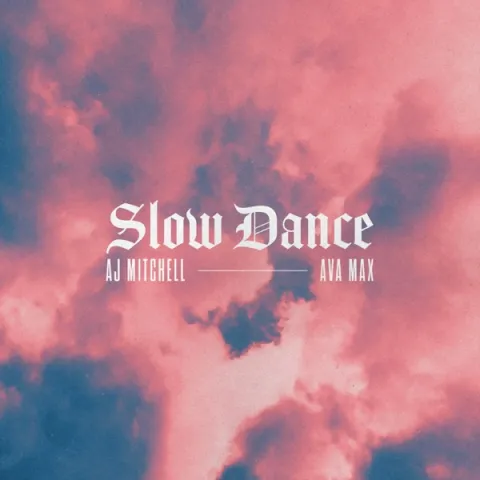 AJ Mitchell featuring Ava Max — Slow Dance cover artwork