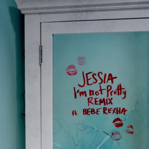 JESSIA featuring Bebe Rexha — I&#039;m Not Pretty (Remix) cover artwork