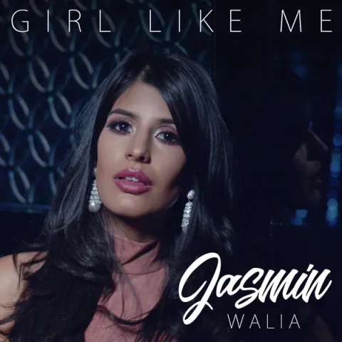 Jasmin Walia Girl Like Me cover artwork