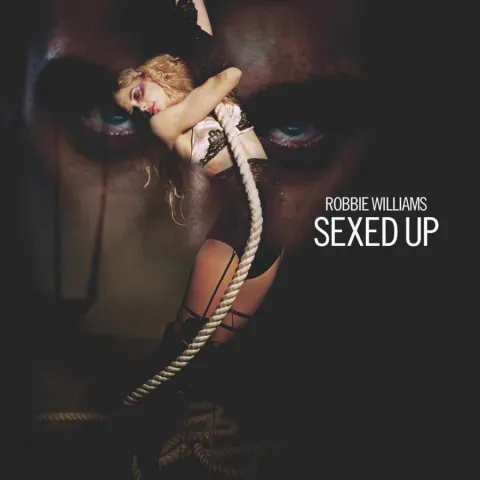Robbie Williams — Sexed Up cover artwork
