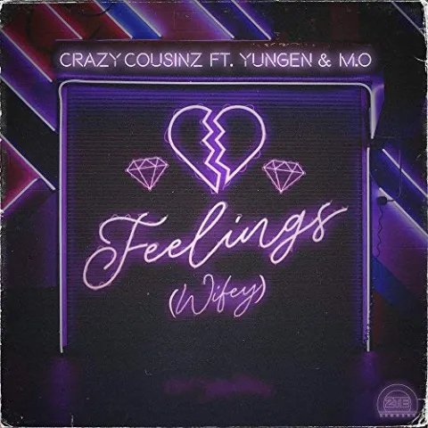 Crazy Cousinz featuring Yungen & M.O — Feelings (Wifey) cover artwork