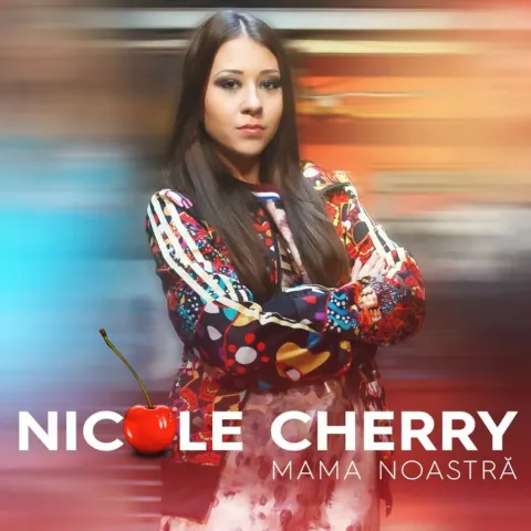 Nicole Cherry — Mama Noastra cover artwork