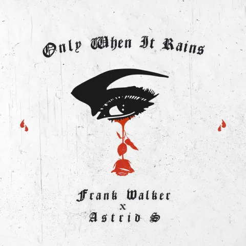 Frank Walker & Astrid S — Only When It Rains cover artwork