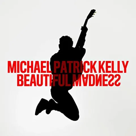 Michael Patrick Kelly — Beautiful Madness cover artwork