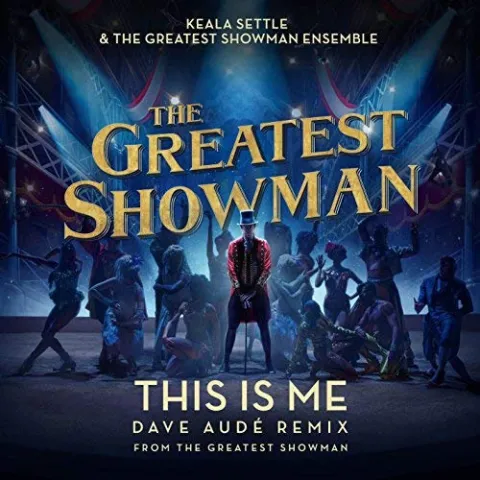Keala Settle & The Greatest Showman Ensemble — This Is Me (Dave Audé Remix) cover artwork