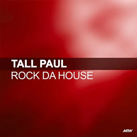 Tall Paul — Rock Da House cover artwork