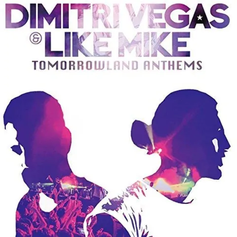 Dimitri Vegas &amp; Like Mike Tomorrowland Anthems cover artwork