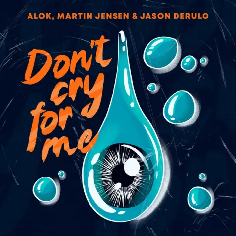 Alok, Martin Jensen, & Jason Derulo — Don&#039;t Cry For Me cover artwork