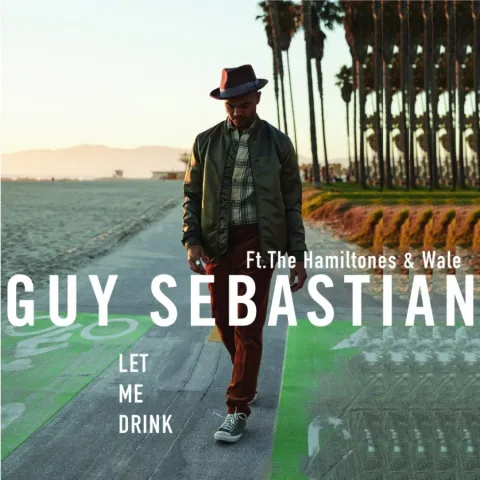 Guy Sebastian featuring The HamilTones & Wale — Let Me Drink cover artwork