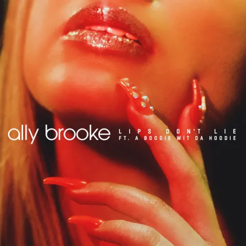 Ally Brooke featuring A Boogie Wit da Hoodie — Lips Don&#039;t Lie cover artwork