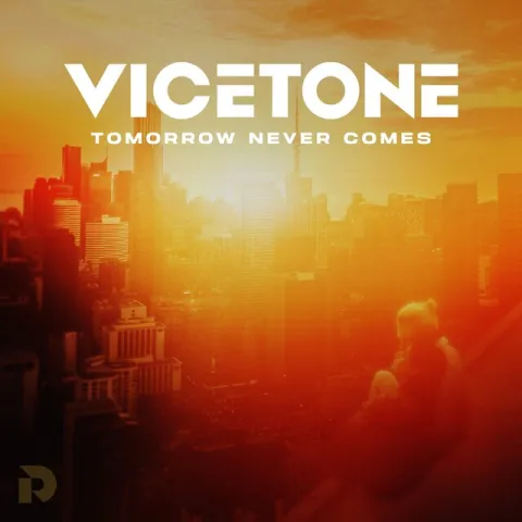 Vicetone — Tomorrow Never Comes cover artwork