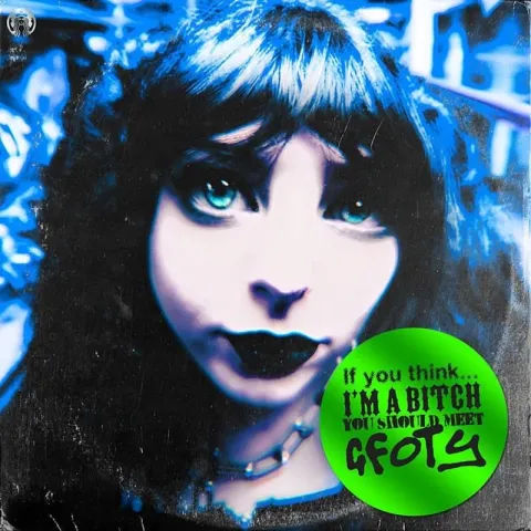 GFOTY If You Think I'm A Bitch, You Should Meet GFOTY cover artwork