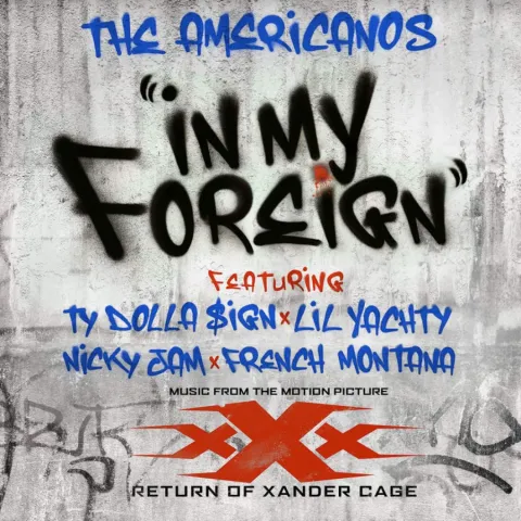 The Americanos featuring Ty Dolla $ign, French Montana, Nicky Jam, & Lil Yachty — In My Foreign cover artwork