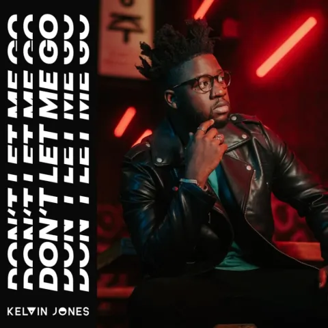 Kelvin Jones — Don&#039;t Let Me Go cover artwork