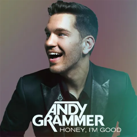 Andy Grammer — Honey, I&#039;m Good. cover artwork