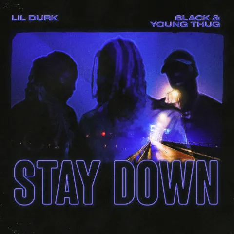 Lil Durk featuring 6LACK & Young Thug — Stay Down cover artwork