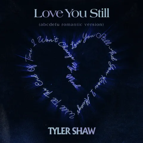 Tyler Shaw — Love You Still (abcdefu romantic version) cover artwork
