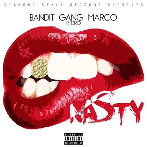 Bandit Gang Marco featuring Dro — Nasty cover artwork