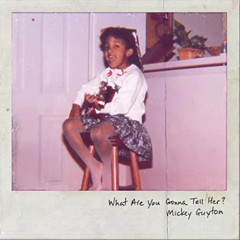 Mickey Guyton — What Are You Gonna Tell Her? cover artwork