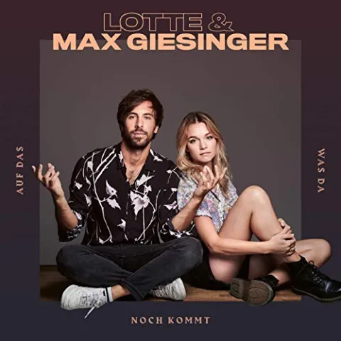 Lotte & Max Giesinger — Auf das, was da noch kommt cover artwork