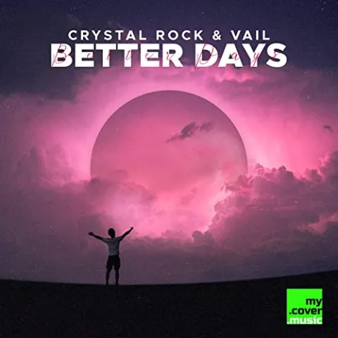 Crystal Rock & VAIL — Better Days cover artwork