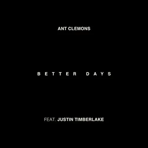 Ant Clemons featuring Justin Timberlake — Better Days cover artwork