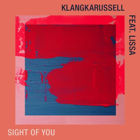 Klangkarussell featuring LissA — Sight of You cover artwork